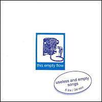 This Empty Flow : Useless and Empty Songs This Empty Flow : Useless and Empty Songs